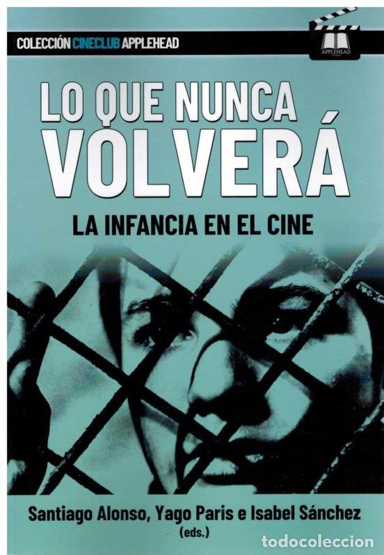 Libri: LO QUE NUNCA VOLVERA - ALONSO, SANTIAGO