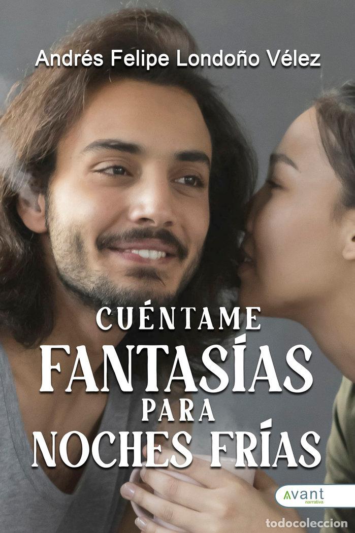 Libri: CUENTAME FANTASIAS PARA NOCHES FRIAS - LONDO&Ntilde;O VELEZ, ANDRES FELIPE