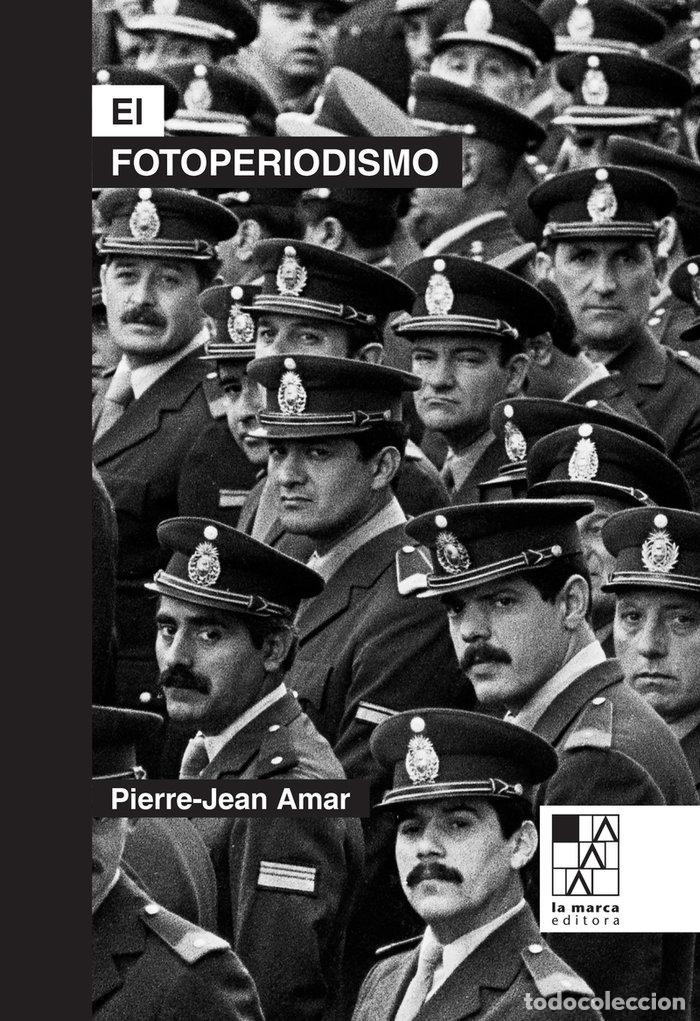 Libri: FOTOPERIODISMO,EL - AMAR, PIERRE JEAN