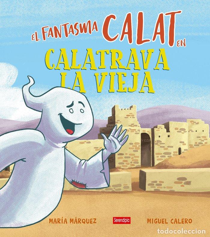 Libri: EL FANTASMA CALAT EN CALATRAVA LA VIEJA - CALERO HERN&Aacute;NDEZ, MIGUEL