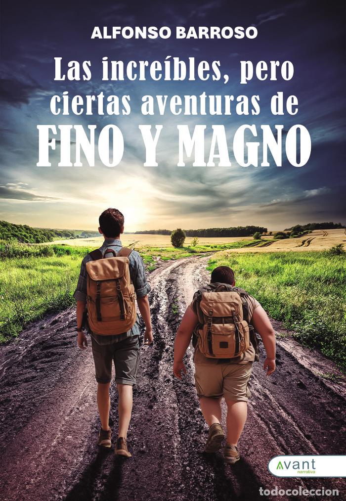 Libros: LAS INCREIBLES PERO CIERTAS AVENTURAS DE FINO Y MAGNO - BARROSO VALERO, ALFONSO