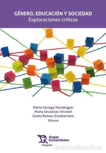 Libros: GENERO EDUCACION Y SOCIEDAD EXPLORACIONES CRITICAS - IDOIAGA MONDRAGON, NAHIA