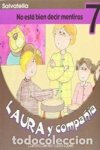Libri: NO ESTA BIEN DECIR MENTIRAS 7 LAURA Y COMPA&Ntilde;IA - AA.VV.