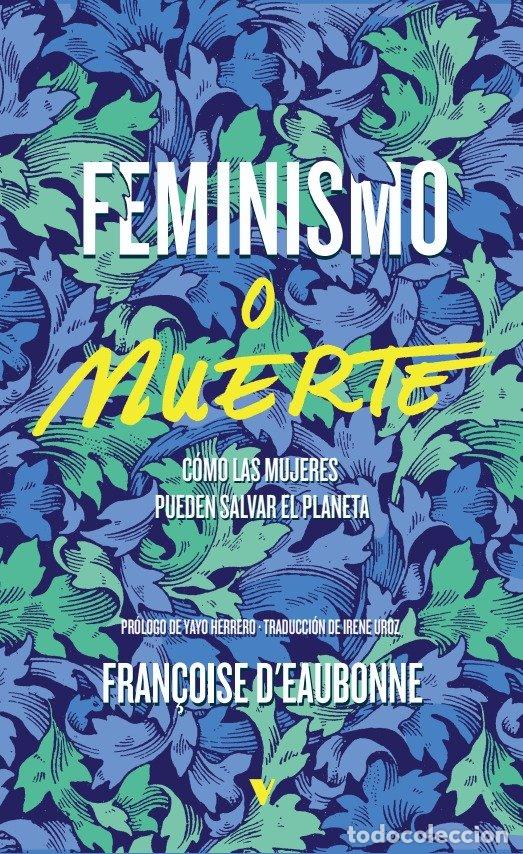 Libri: FEMINISMO O MUERTE - D'EAUBONNE, FRANCOISE