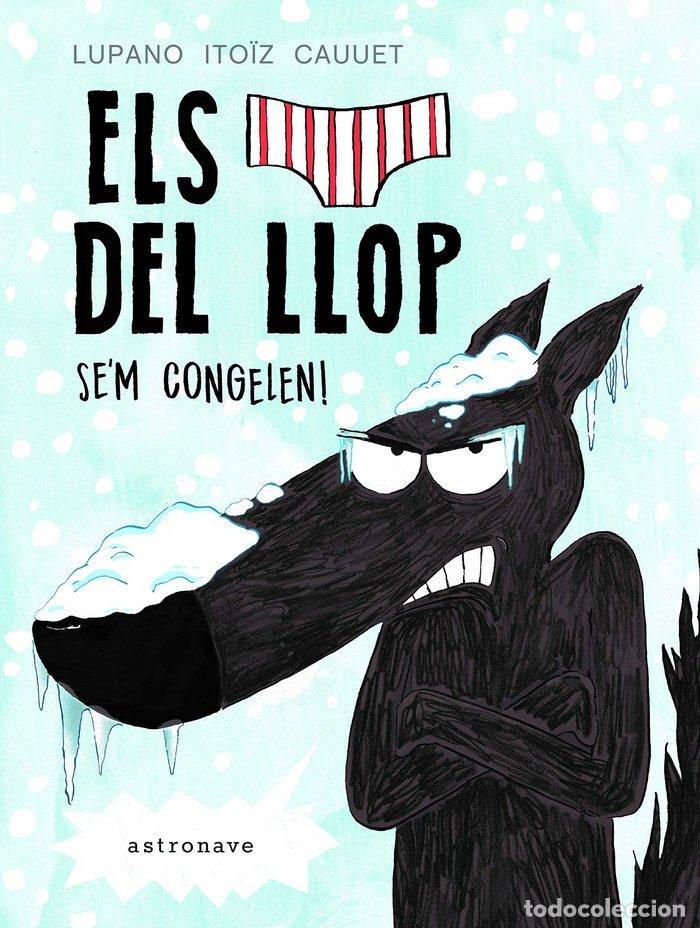 Libros: LLOP EN CALCOTETS ES EM CONGELEN,EL - ITOIZ CAUUET, LUPANO