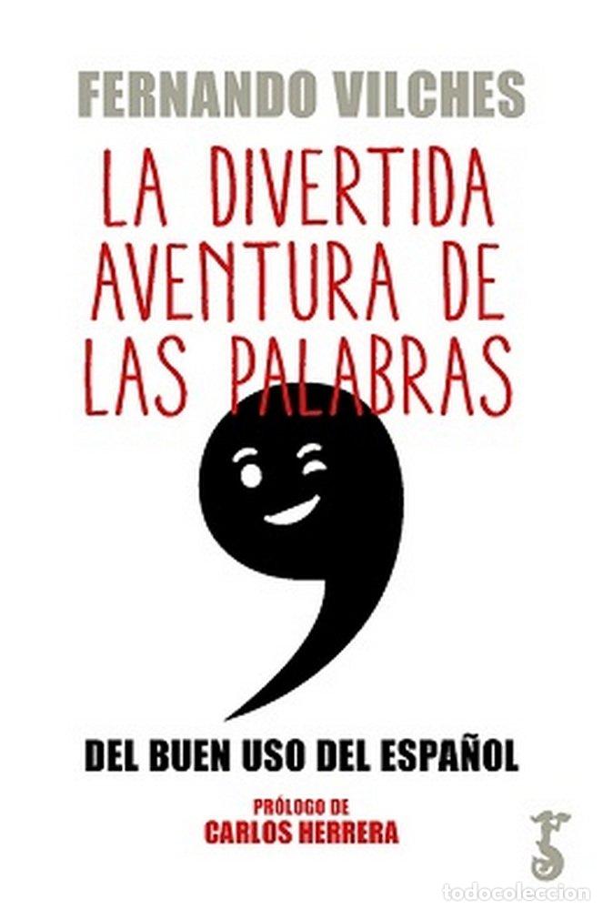 Libros: DIVERTIDA AVENTURA DE LAS PALABRAS, LA - VILCHES, FERNANDO