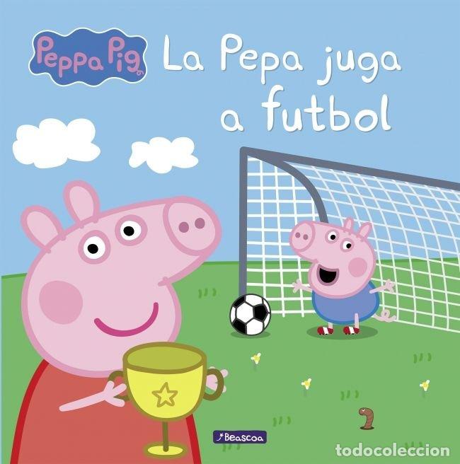 Libros: PEPA JUGA A FUTBOL,LA (PORQUETA PEPA) - AA.VV