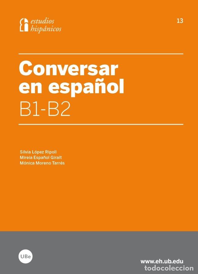 Libros: CONVERSAR EN ESPA&Ntilde;OL B1-B2 - LOPEZ RIPOLL, SILVIA