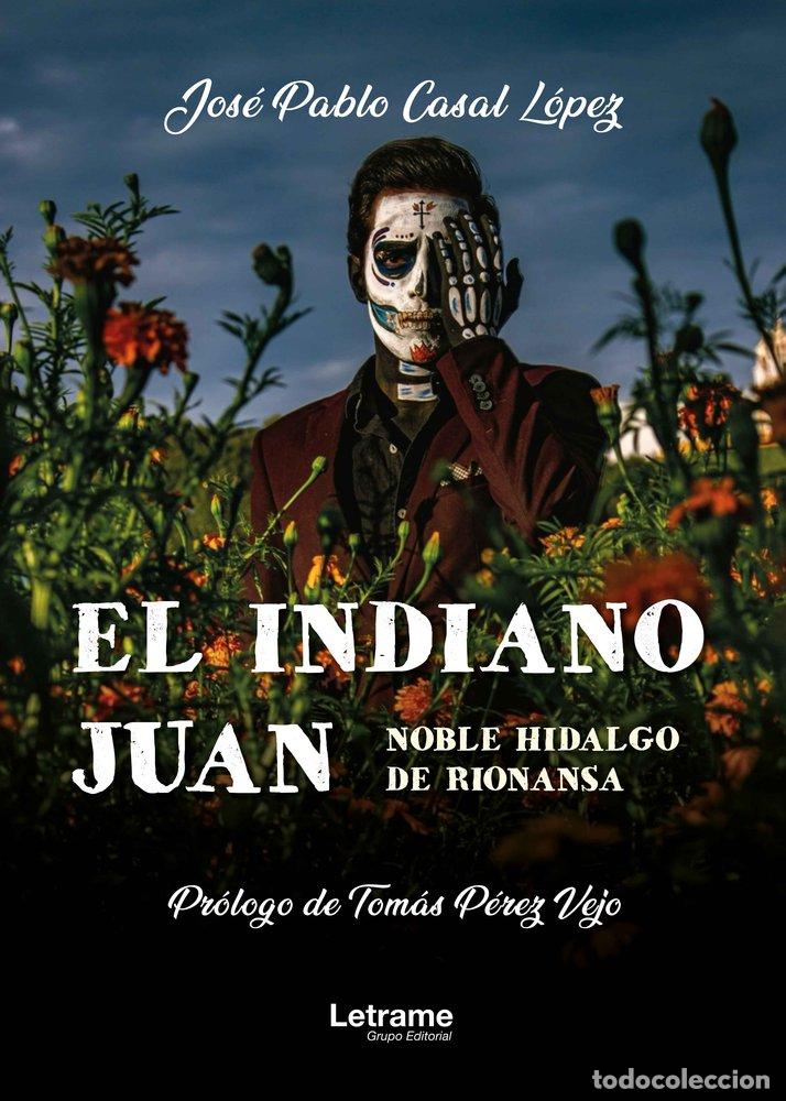 Libros: EL INDIANO JUAN NOBLE HIDALGO DE RIONANSA - CASAL LOPEZ, JOSE PABLO