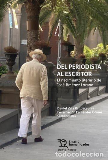 books: DEL PERIODISTA AL ESCRITOR EL NACIMIENTO LITERARIO DE JOSE - VELA VALLDECABRES, DANIEL