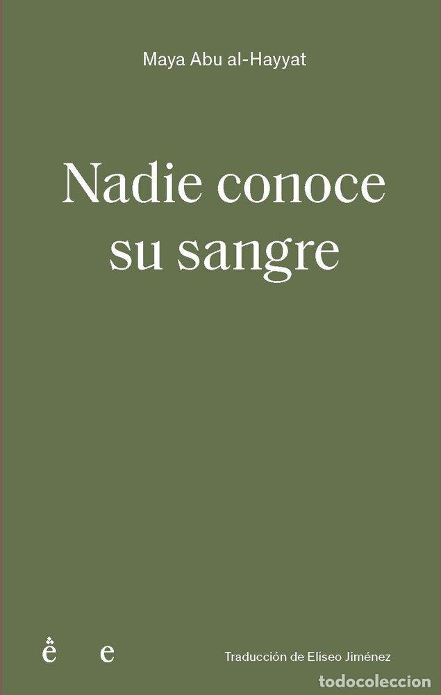 Libros: NADIE CONOCE SU SANGRE - ABU AL-HAYYAT, MAYA