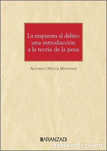 Libros: LA RESPUESTA AL DELITO: UNA INTRODUCCION A LA TEORIA DE LA P - ORTEGA MATESANZ, ALFONSO