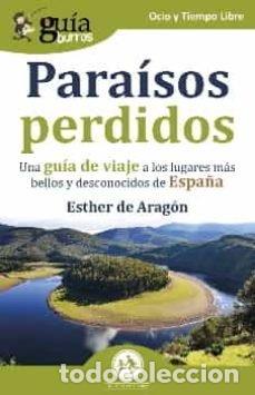 Libros: GUIABURROS PARAISOS PERDIDOS - DE ARAGON, ESTHER