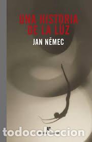 Libros: UNA HISTORIA DE LA LUZ - NEMEC, JAN