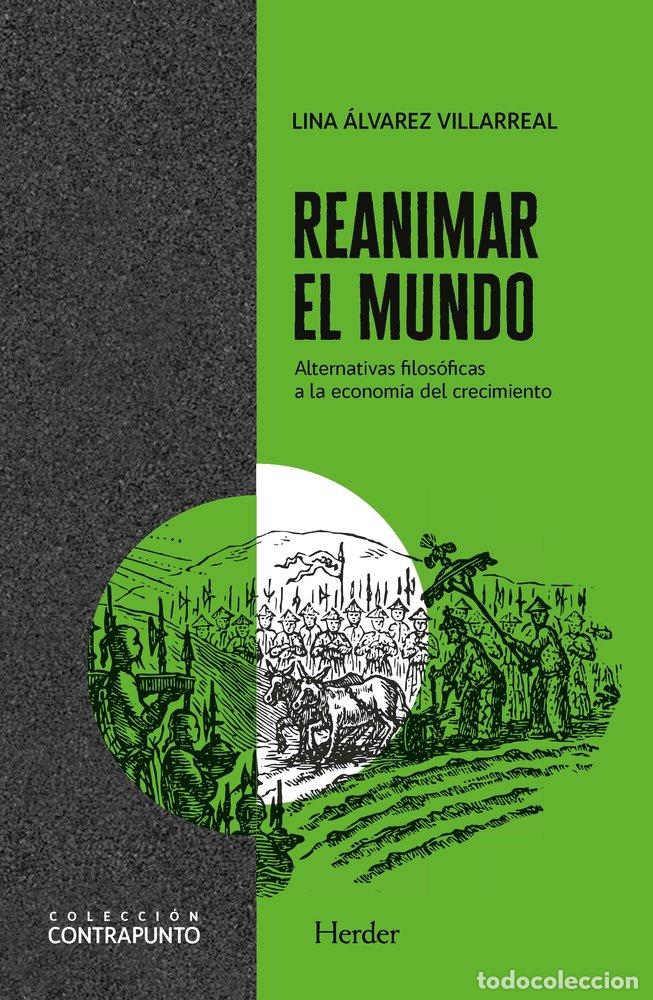 Libri: REANIMAR EL MUNDO - ALVAREZ VILLAREAL, LINA MARCELA