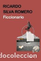 Libri: FICCIONARIO - SILVA ROMERO, RICARDO