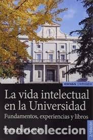 Libros: VIDA INTELECTUAL EN LA UNIVERSIDAD,LA - LORDA I&Ntilde;ARRA, JUAN LUIS