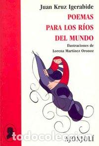Libros: POEMAS PARA LOS RIOS DEL MUNDO - IGERABIDE, JUAN KRUZ