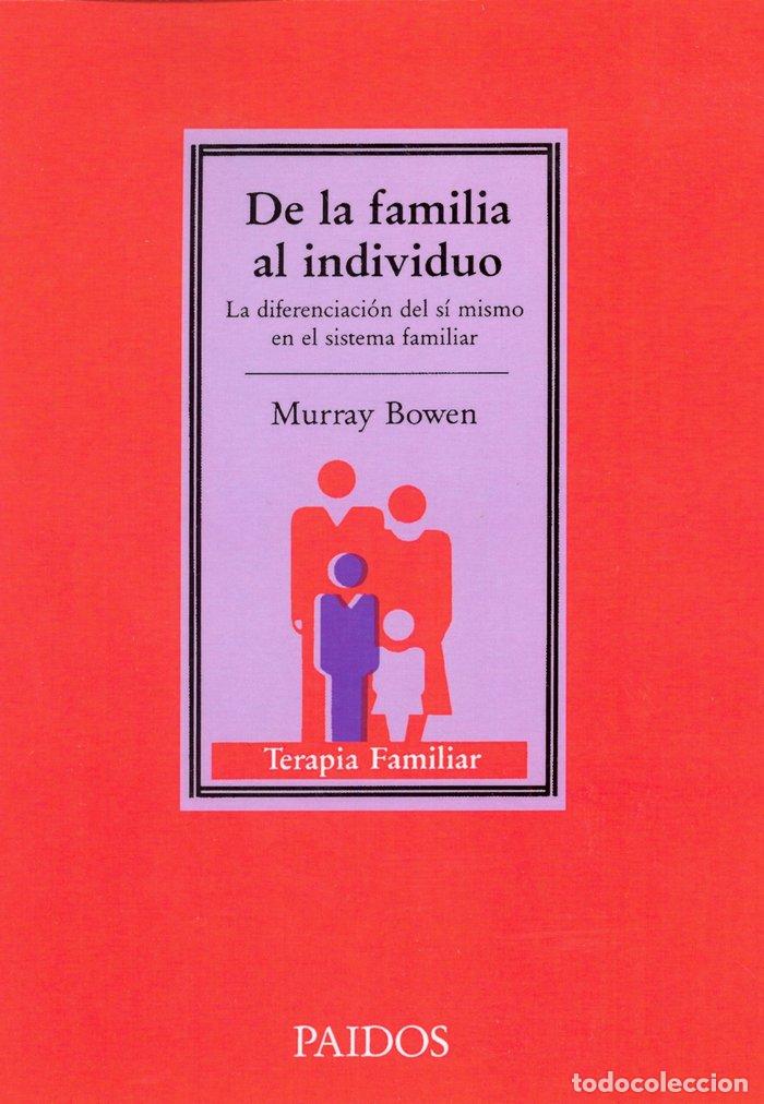 Libros: DE LA FAMILIA AL INDIVIDUO - BOWEN, M.
