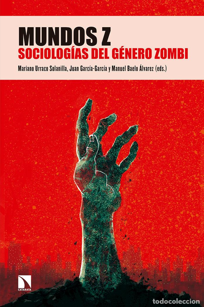 Libros: MUNDOS Z SOCIOLOGIAS DEL GENERO ZOMBI - URRACO SOLANILLA, MARIANO