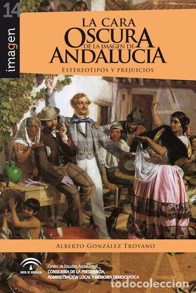 Libros: CARA OSCURA DE LA IMAGEN EN ANDALUCIA,LA - ALBERTO GONZALEZ TROYANO