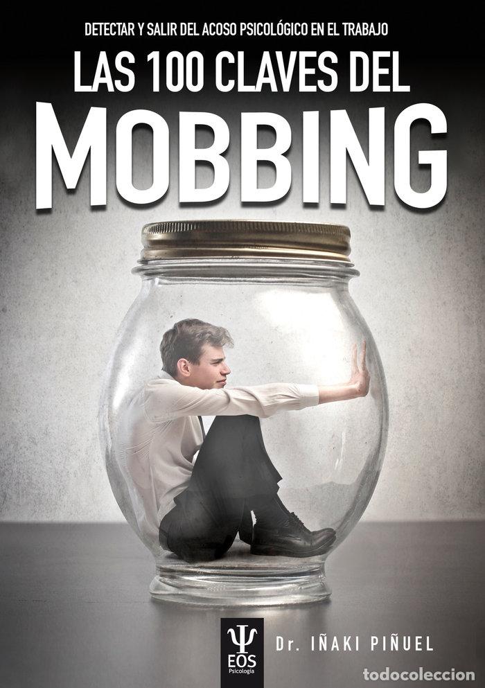 Libri: 100 CLAVES DEL MOBBING. DETECTAR Y SALIR DEL ACOSO PSICOLOG - .