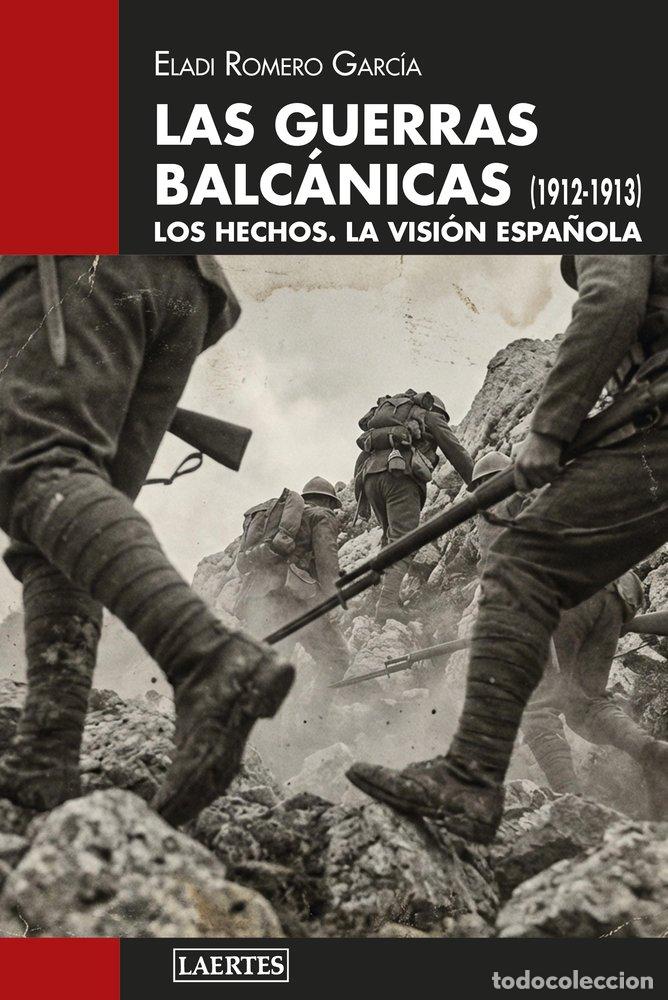 books: LAS GUERRAS BALCANICAS 1912 1913 - ELADI ROMERO GARCIA