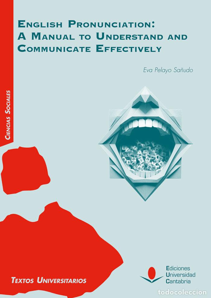 books: ENGLISH PRONUNCIATION A MANUAL TO UNDERSTAND AND COMMUNICAT - PELAYO SA&Ntilde;UDO, EVA