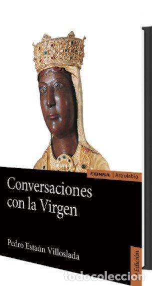 Libri: CONVERSACIONES CON LA VIRGEN - ESTAUN VILLOSLADA, PEDRO