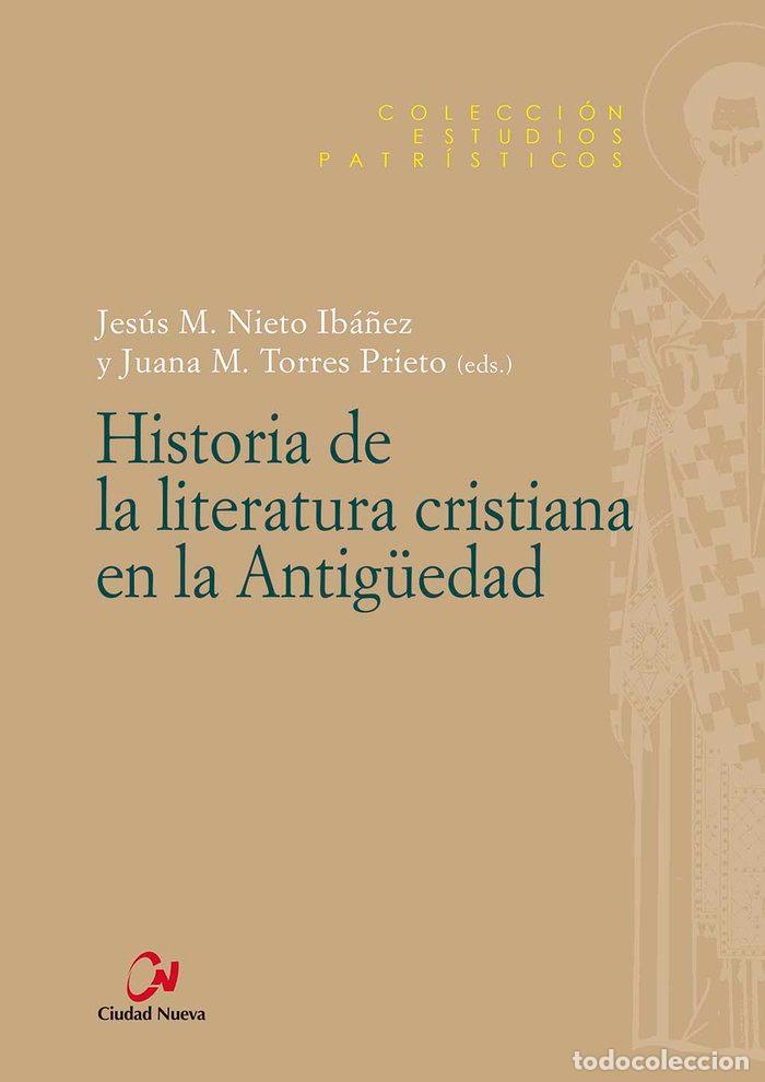 Libri: HISTORIA DE LA LITERATURA CRISTIANA EN LA ANTIG&Uuml;EDAD - NIETO IBA&Ntilde;EZ, JESUS M