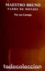 books: MAESTRO BRUNO, PADRE DE MONJES - UN CARTUJO (GERARDO POSADA SAEZ DE SANTA