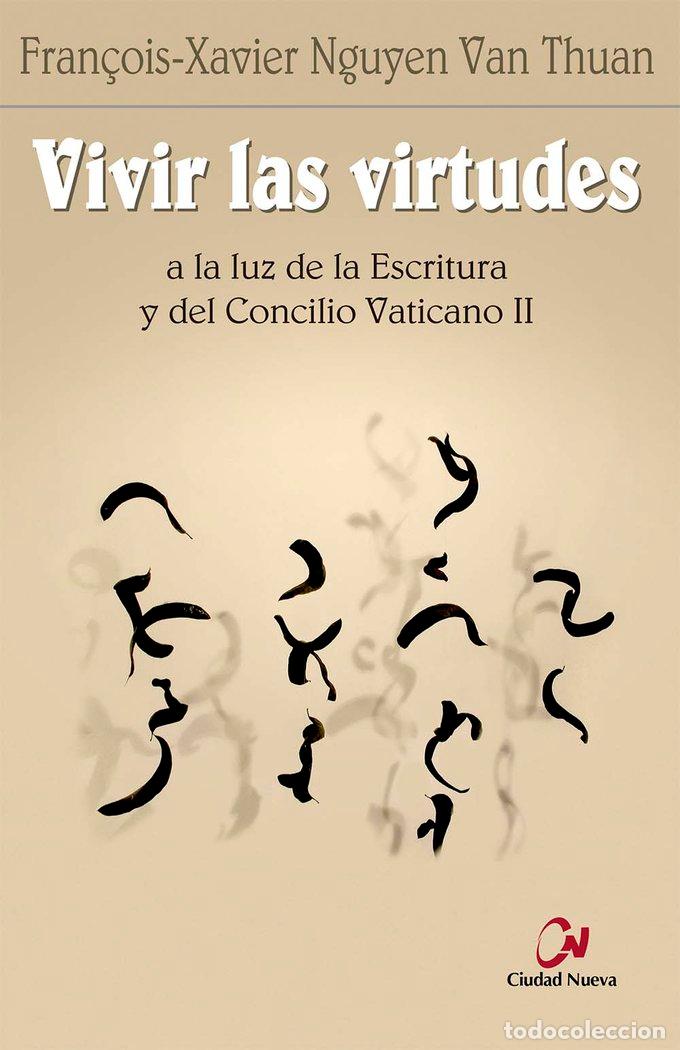 Livros: VIVIR LAS VIRTUDES A LA LUZ DE LA ESCRITURA Y DEL CONCILIO V - FRANCOIS-XAVIER NGUYEN VAN THU