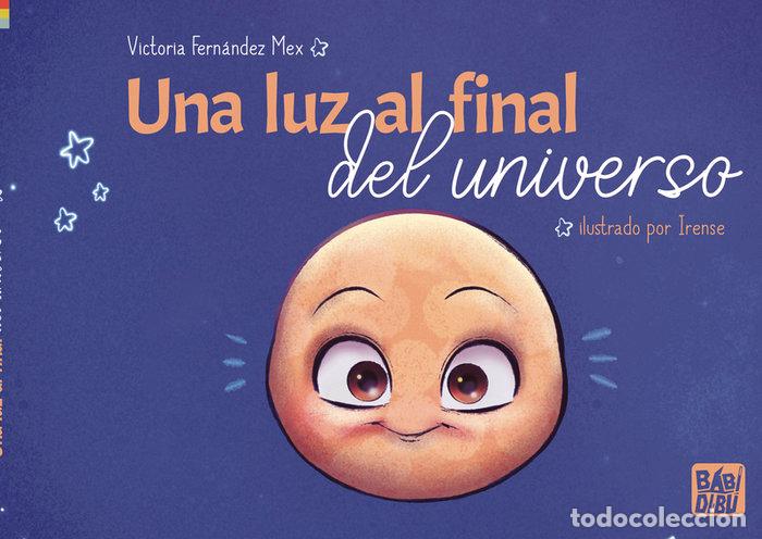 Livros: UNA LUZ AL FINAL DEL UNIVERSO - FERNANDEZ MEX, VICTORIA