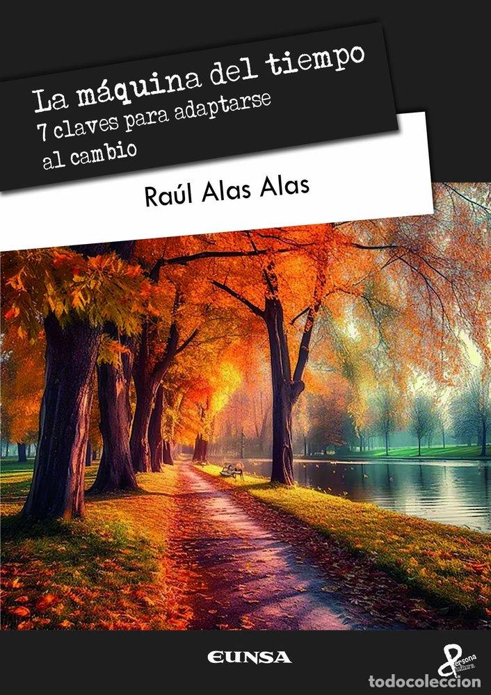 Libri: LA MAQUINA DEL TIEMPO - ALAS ALAS, RAUL MAURICIO