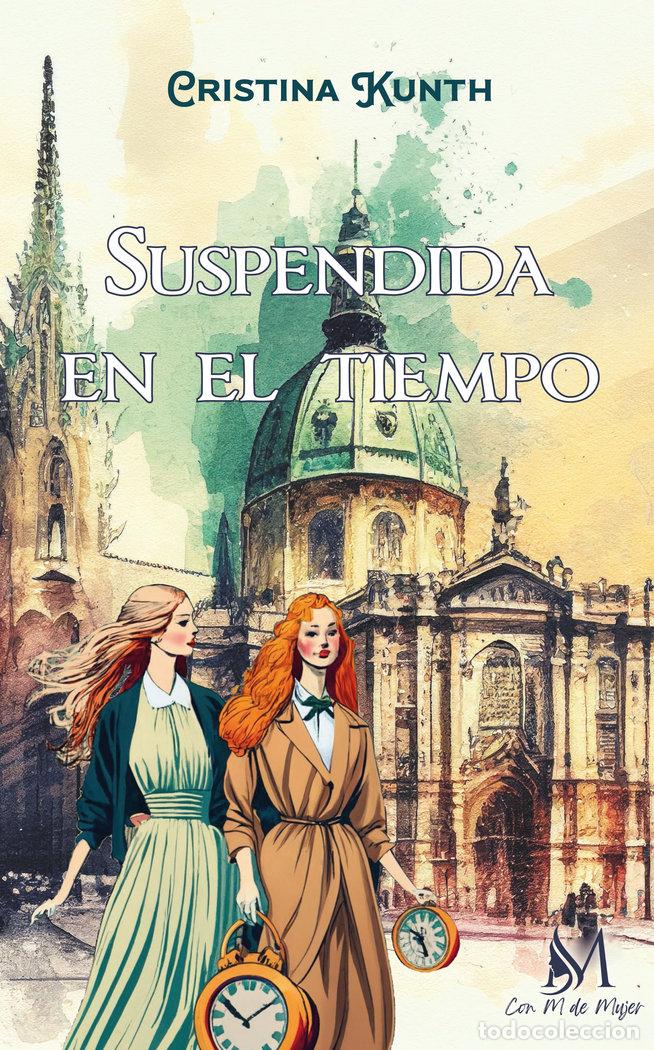 Libros: SUSPENDIDA EN EL TIEMPO - KUNTH, CRISTINA