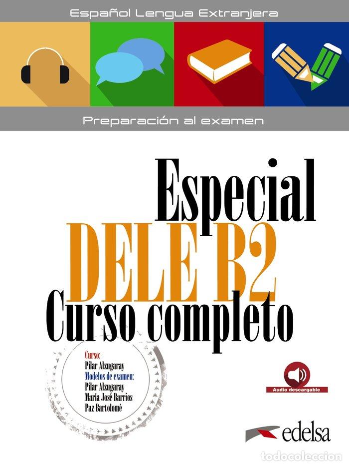 Libros: ESPECIAL DELE B2 CURSO COMPLETO - ALZUGARAY, PILAR