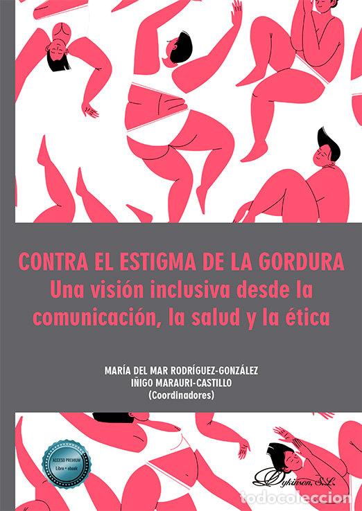 Libros: CONTRA EL ESTIGMA DE LA GORDURA - RODRIGUEZ-GONZALEZ, MARIA DEL MAR