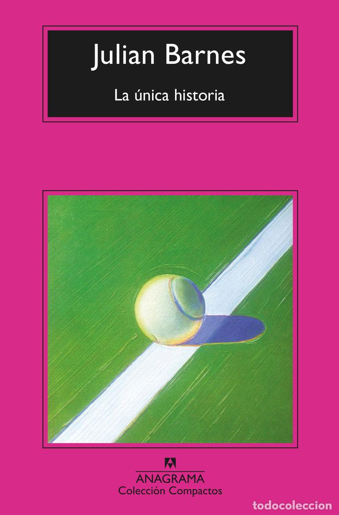 Livres: LA UNICA HISTORIA - BARNES, JULIAN
