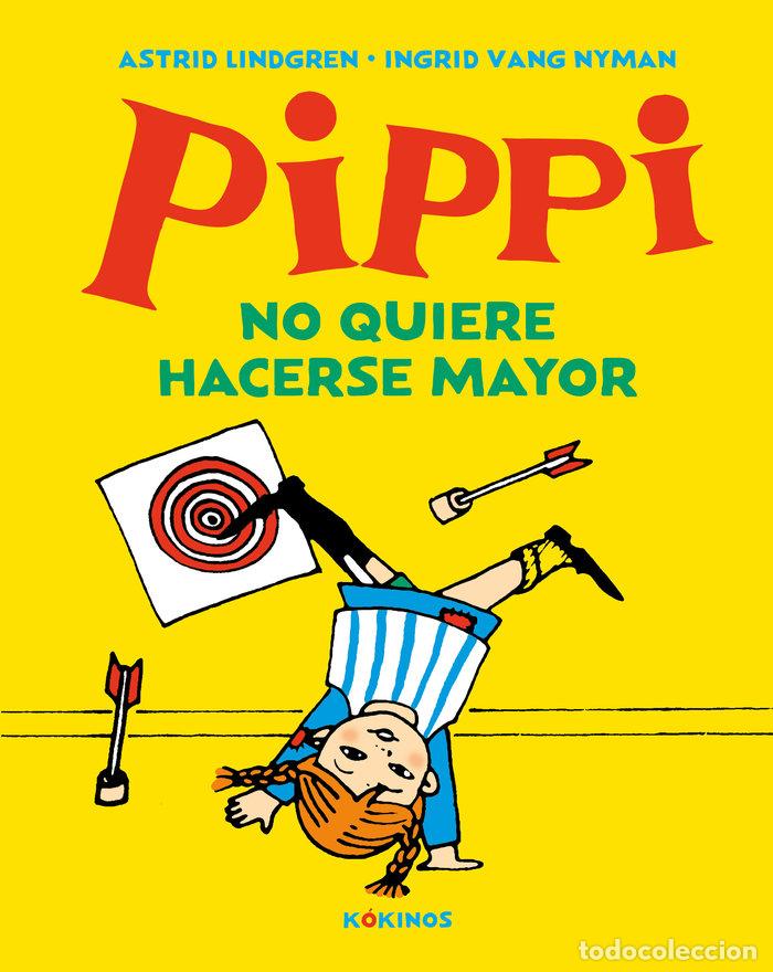 Livres: PIPPI NO QUIERE HACERSE MAYOR - LINDGREN, ASTRID
