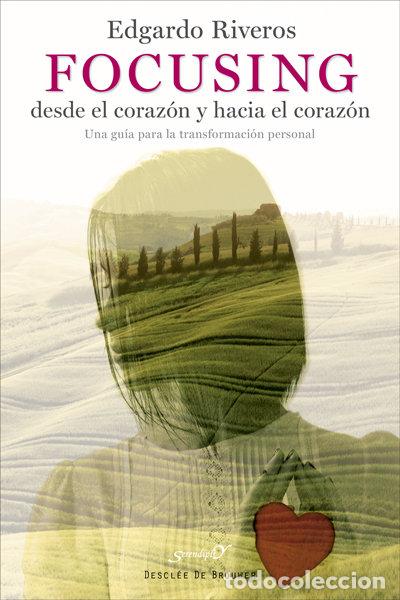 Libros: FOCUSING DESDE EL CORAZON Y HACIA EL CORAZON - RIVEROS AEDO, EDGARDO