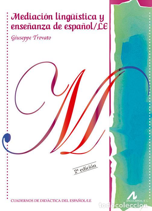 Libros: MEDIACION LINGUISTICA Y ENSE&Ntilde;ANZA DE ESPA&Ntilde;OL LE - TROVATO, GIUSEPPE