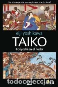 Libros: TAIKO 2 HIDEYOSHI EN EL PODER - YOSHIKAWA, ELJI