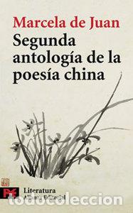 Libros: SEGUNDA ANTOLOGIA DE LA POESIA CHINA - AA.VV