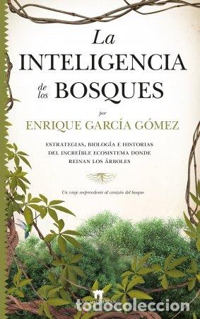 Libros: INTELIGENCIA DE LOS BOSQUES,LA - GARCIA GOMEZ, ENRIQUE