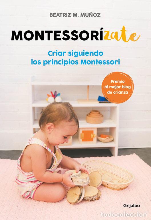 Libros: MONTESSORIZATE - M. MU&Ntilde;OZ, BEATRIZ