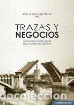 Livres: TRAZAS Y NEGOCIOS. INGENIEROS EMPRESARIOS EN LA ESPA&Ntilde;A DEL S - QUIROGA VALLE, GLORIA