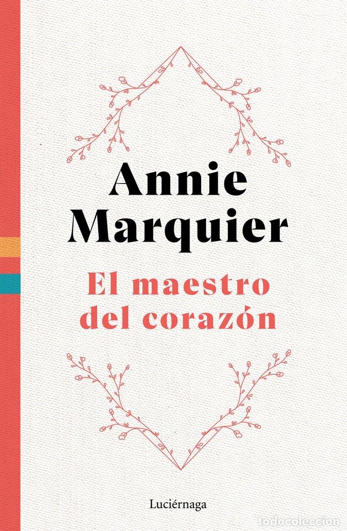 Libros: EL MAESTRO DEL CORAZON - MARQUIER, ANNIE