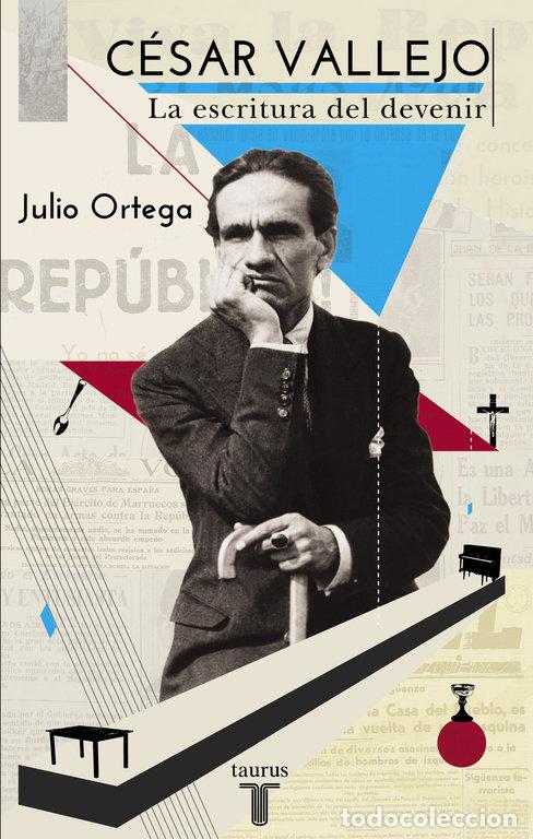 Libros: CESAR VALLEJO LA ESCRITURA DEL DEVENIR - ORTEGA, JULIO