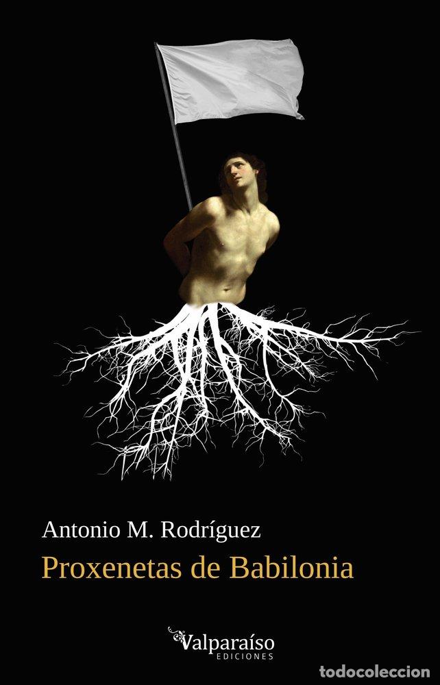 Libros: PROXENETAS DE BABILONIA - RODRIGUEZ, ANTONIO M