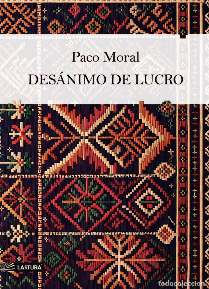 books: DESANIMO DE LUCRO - MORAL, PACO